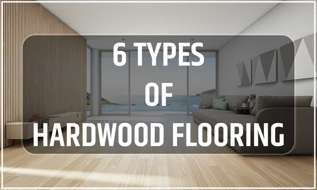 types of hardwood flooring